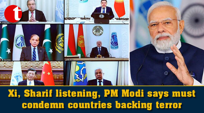 Xi, Sharif listening, PM Modi says must condemn countries backing terror