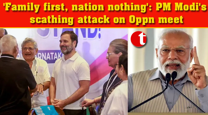 ‘Family first, nation nothing’: PM Modi’s scathing attack on Oppn meet
