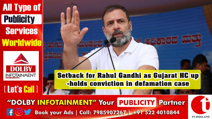 Setback for Rahul Gandhi as Gujarat HC upholds conviction in defamation case