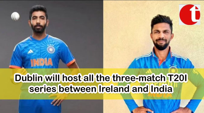 Dublin will host all the three-match T20I series between Ireland and India
