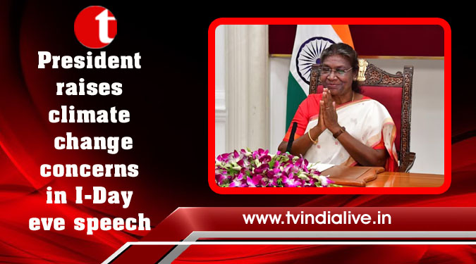 President raises climate change concerns in I-Day eve speech