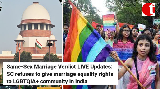 Same-Sex Marriage Verdict: Sc refuses to give marriage equality rights to LGBTQIA+ community in India