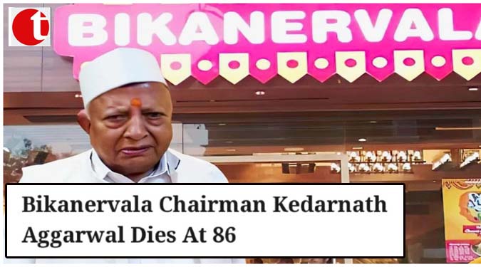 Bikanervala Chairman Kedarnath Aggarwal dies At 86