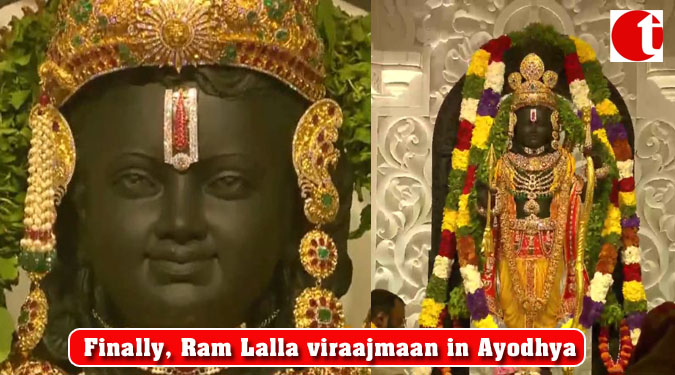 Finally, Ram Lalla viraajmaan in Ayodhya