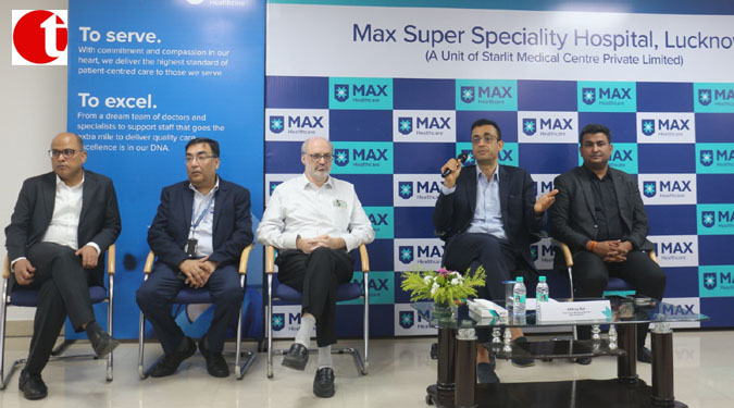Max Healthcare Announces Investment Plans of INR 2500 Cr. in Lucknow