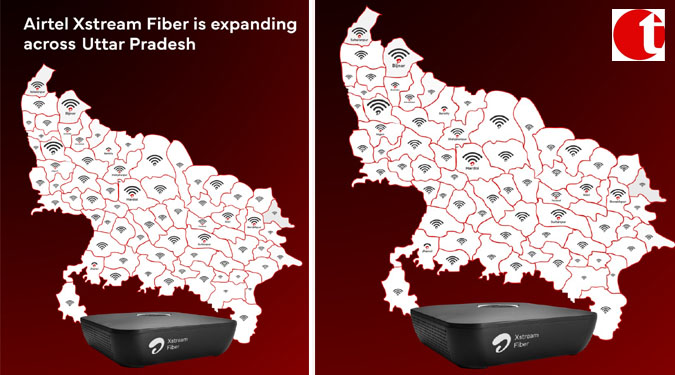 Airtel expands its Wi-Fi service across an additional 4 million households in Uttar Pradesh