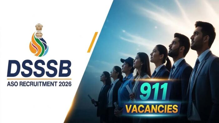 DSSSB ASO भर्ती 2026: दिल्ली में 911 पदों पर सरकारी नौकरी के लिए ऑनलाइन आवेदन आज से