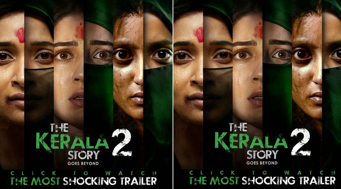 ‘द केरल स्टोरी 2: गोज़ बियॉन्ड’ का तीखे तेवर और बेबाक अंदाज़ से सजा दमदार ट्रेलर हुआ रिलीज