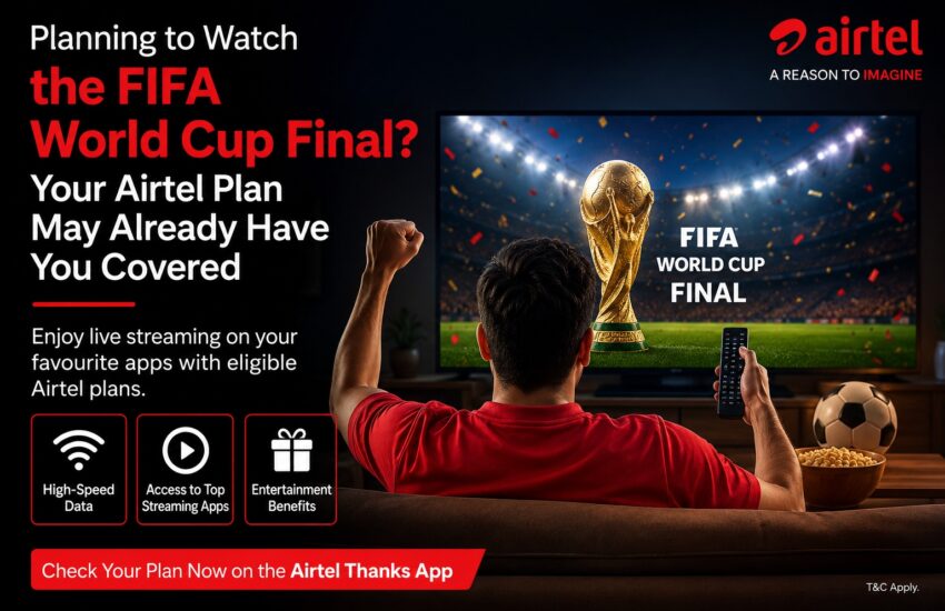 Planning to Watch the FIFA World Cup Final? Airtel Plan May Already Have You Covered