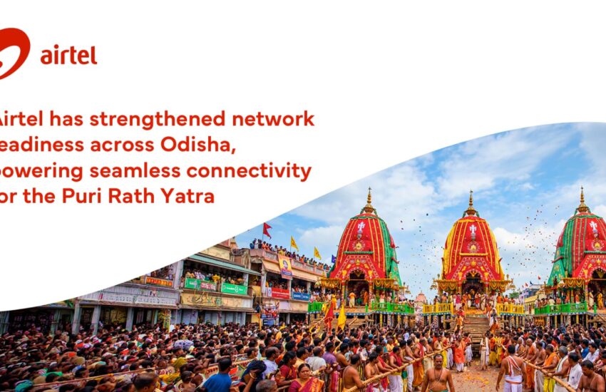 Airtel strengthens network readiness across Odisha ahead of Puri Rath Yatra